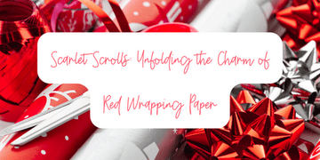 Scarlet Scrolls: Unfolding the Charm of Red Wrapping Paper